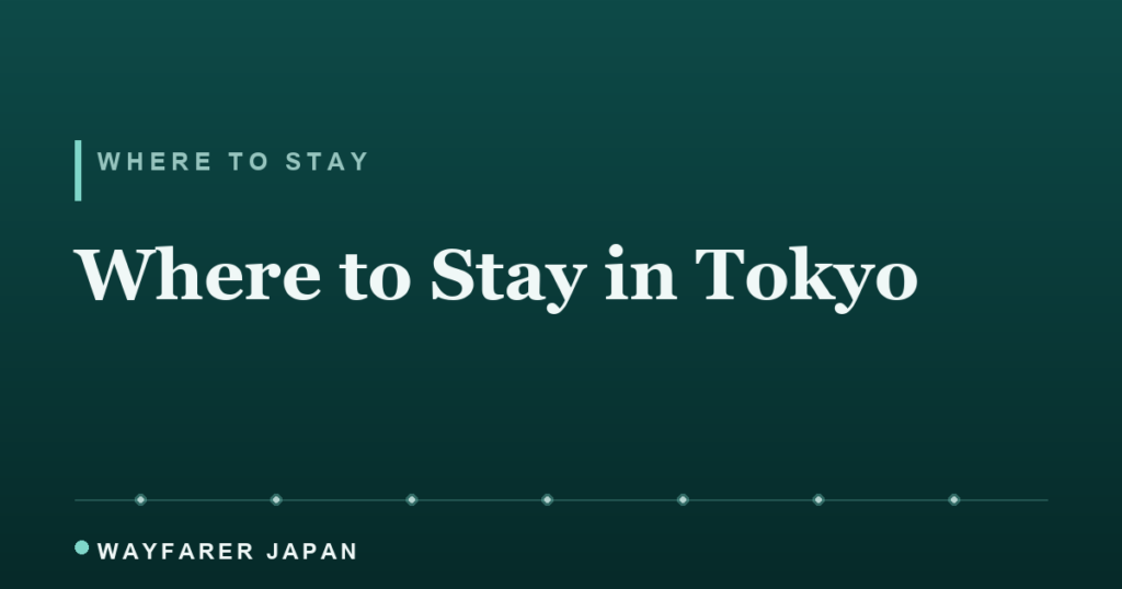 Where to Stay in Tokyo: Best Areas for First-Timers (2026) Where to stay in Tokyo for first-timers