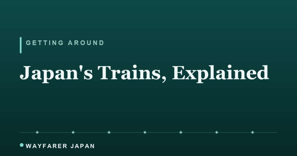 Japan's trains explained: JR, private railways, subways and IC cards