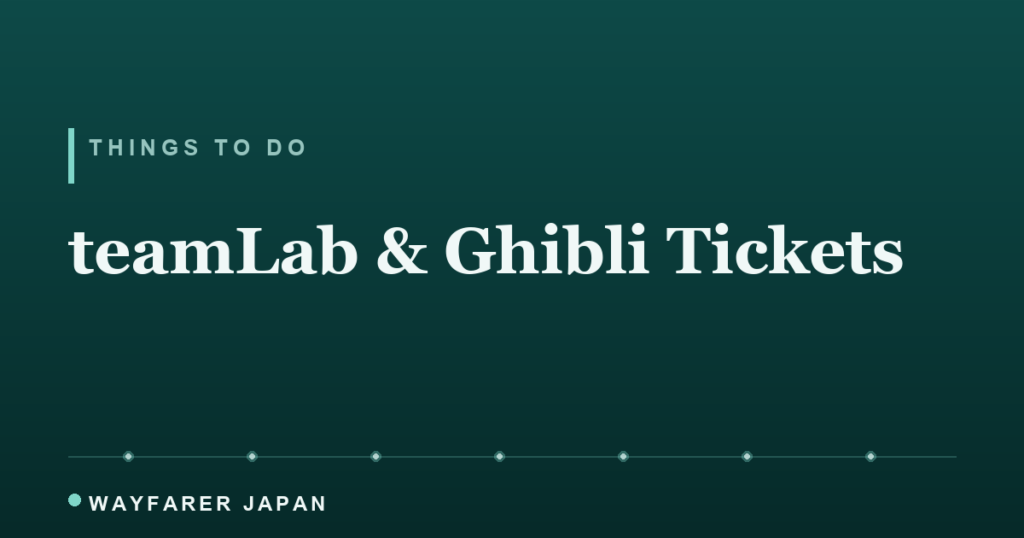 How to Get teamLab and Ghibli Museum Tickets Before They Sell Out (2026)