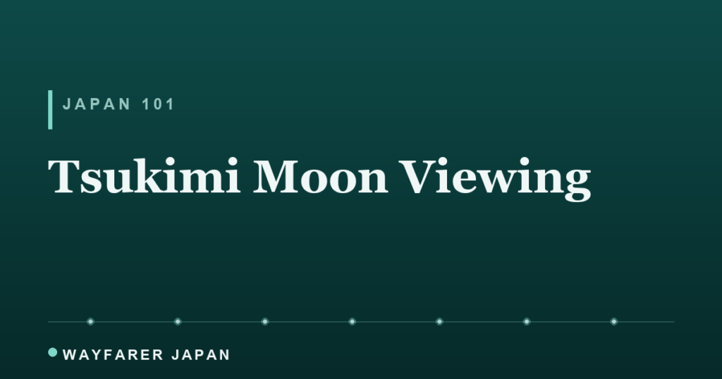 Tsukimi: Japan's Autumn Moon-Viewing Tradition